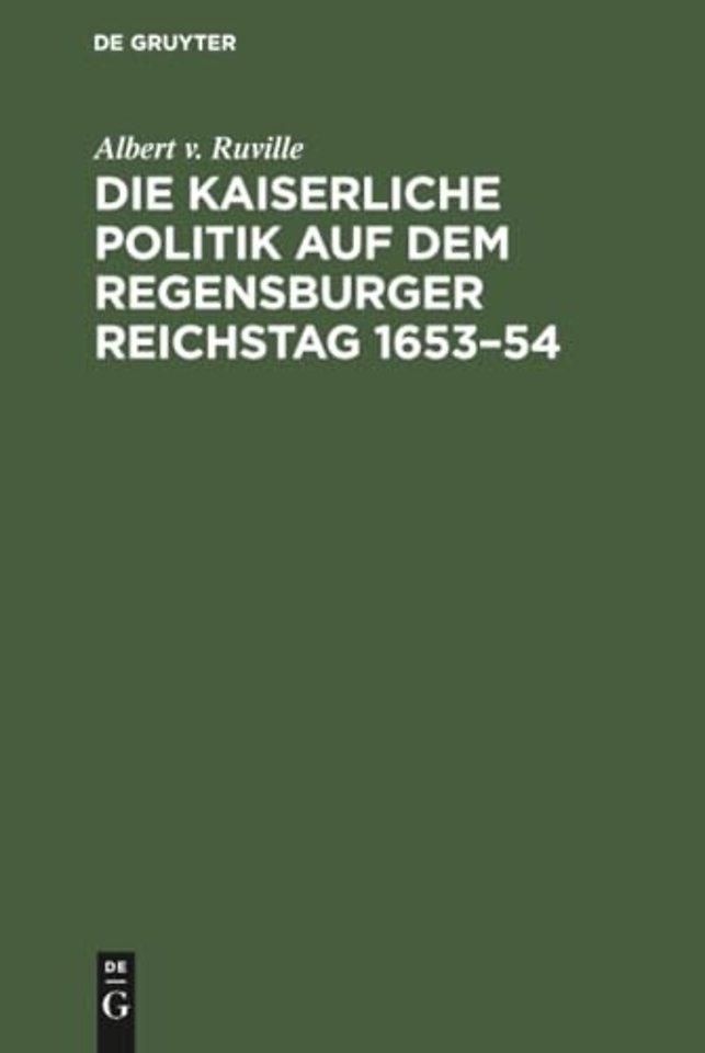 Die kaiserliche Politik auf dem Regensburger Reichstag 1653-54