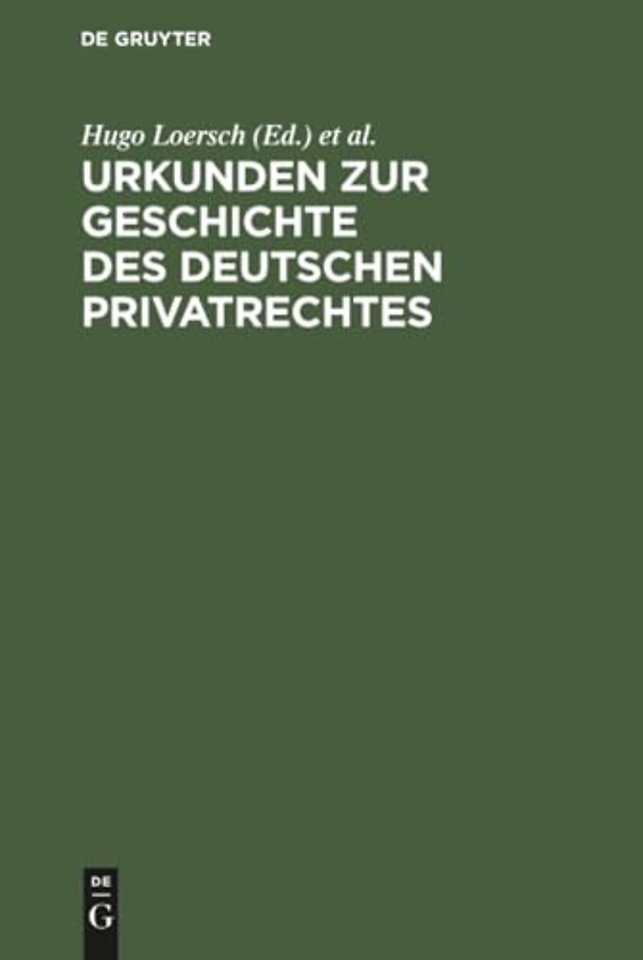 Urkunden Zur Geschichte Des Deutschen Privatrechtes