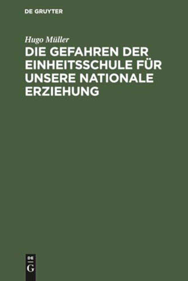 Die Gefahren Der Einheitsschule Fur Unsere Nationale Erziehung