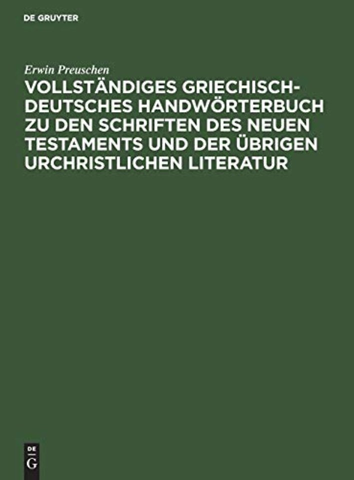 Vollstandiges Griechisch-Deutsches Handworterbuch Zu Den Schriften Des Neuen Testaments Und Der Ubrigen Urchristlichen Literatur
