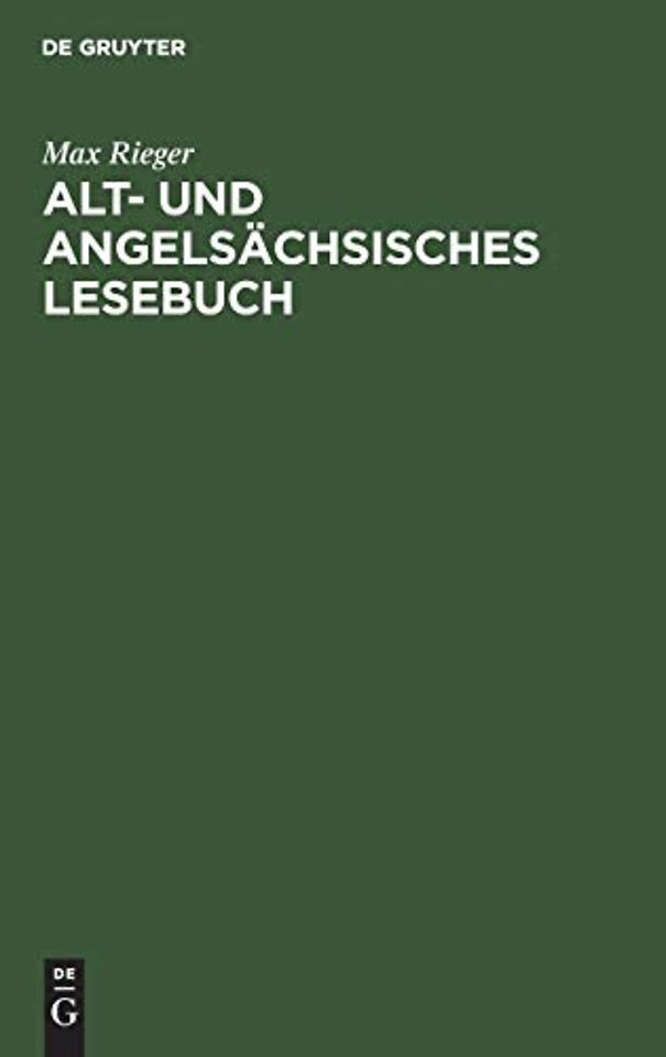 Alt– und angelsächsisches Lesebuch – Nebst altfriesischen Stücken. Mit einem Wörterbuche