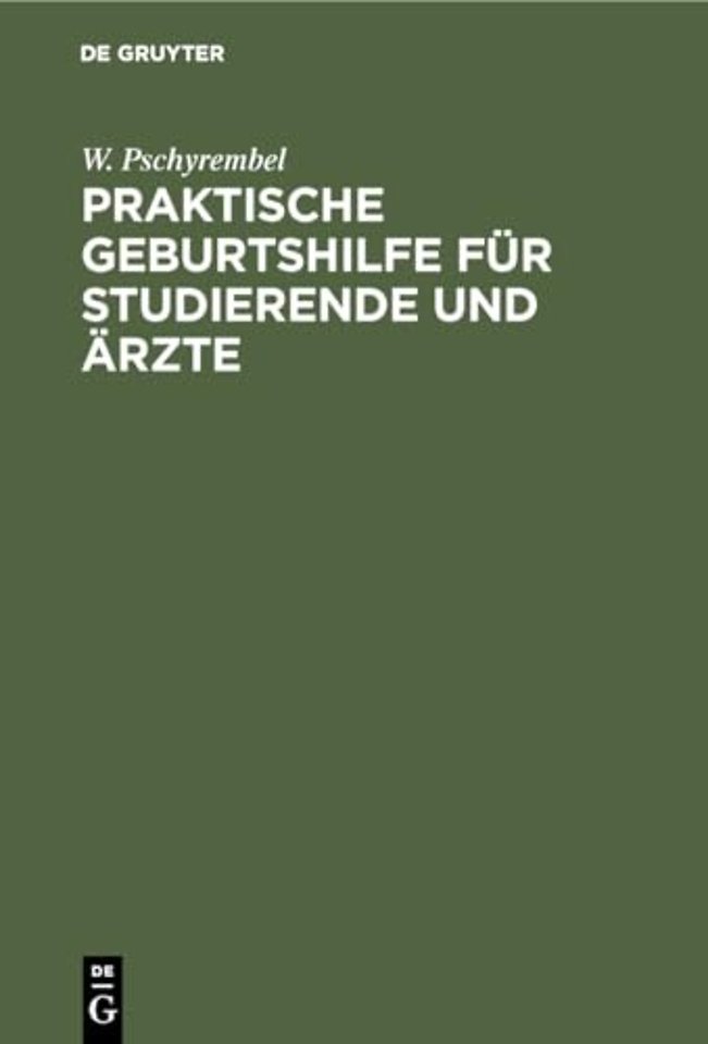 Praktische Geburtshilfe für Studierende und Ärzte