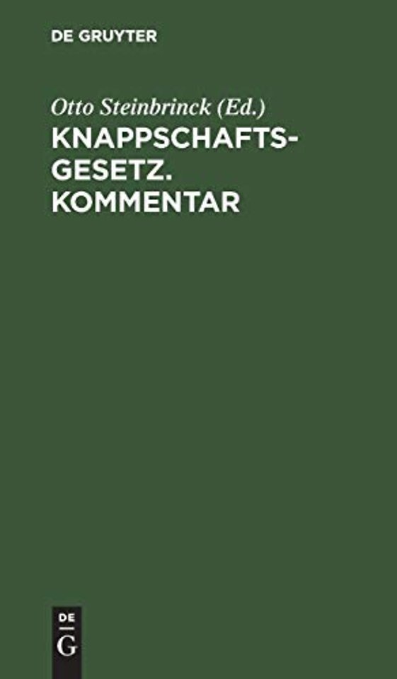 Knappschaftsgesetz. Kommentar – (Gesetz vom 19. Juni 1906, betreffend die Abänderung des 7. Titels im Allgemeinen Berggesetze für die Preuβisc