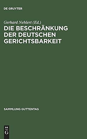 Die Beschränkung der deutschen Gerichtsbarkeit – Die Gesetzgebung der Besatzungsmächte, insbesondere Gesetze Nr. 2 und Nr. 52 und Befehl 1