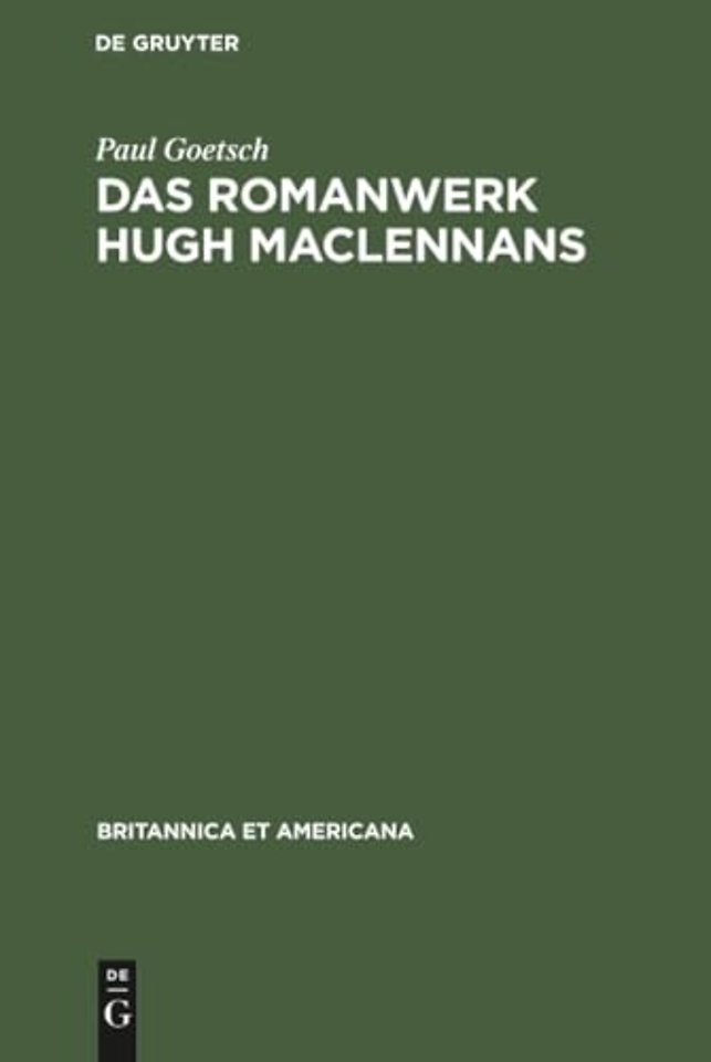 Das Romanwerk Hugh MacLennans – Eine Studie zum literarischen Nationalismus in Kanada