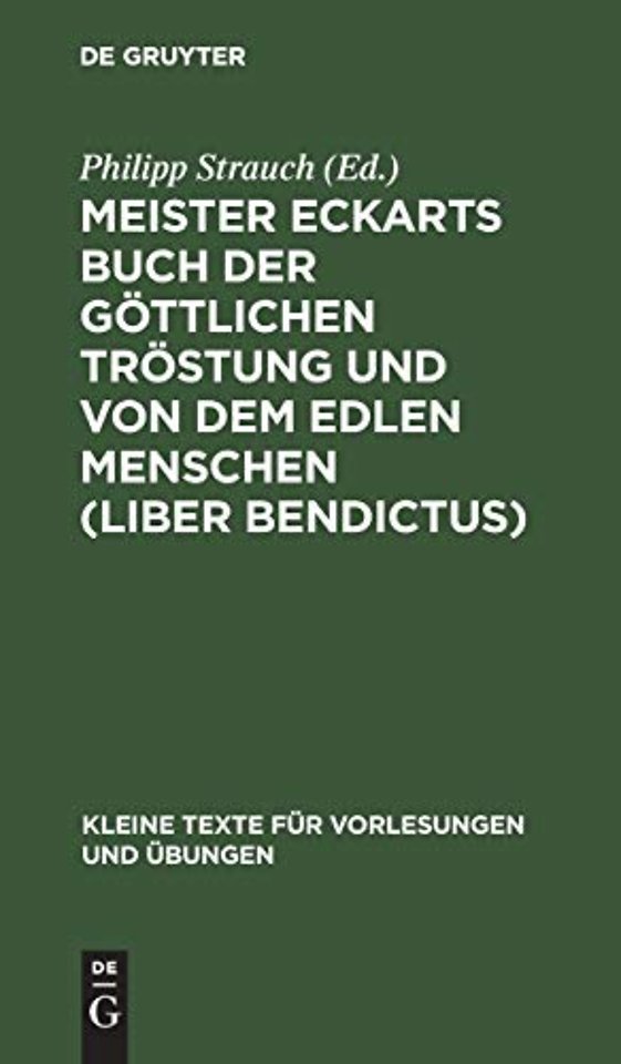 Meister Eckarts Buch Der Gottlichen Trostung Und Von Dem Edlen Menschen (Liber Bendictus)