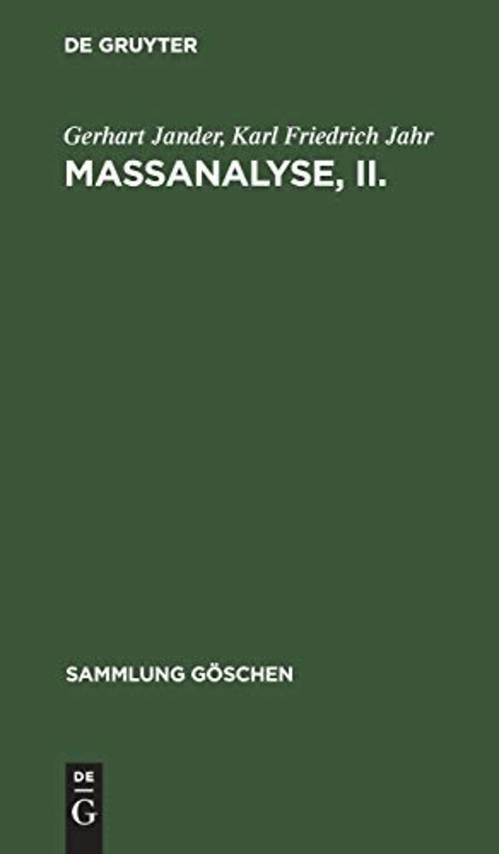 Maβanalyse, II. – Theorie und Praxis der klassischen und der elektrochemischen Titrierverfahren