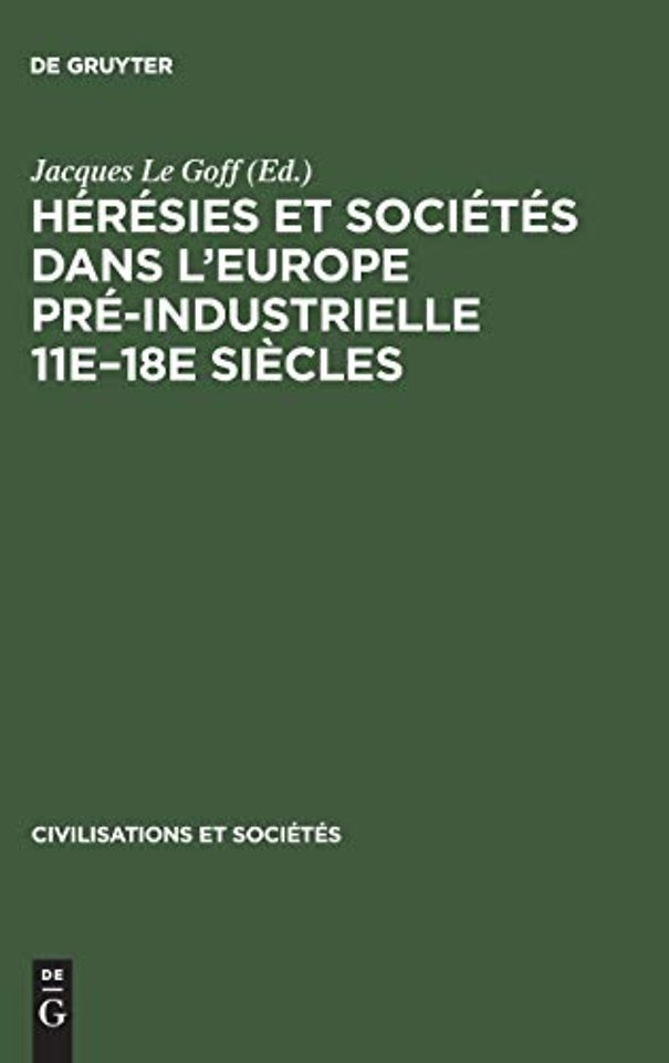 Hérésies et sociétés dans l`Europe pré–industrie – Communications et débats du Colloque de Royaumont, [27–30 Mai 1962]