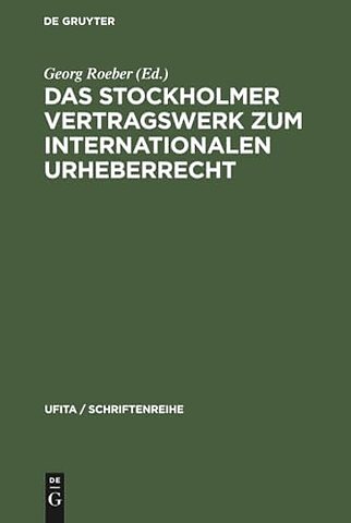 Das Stockholmer Vertragswerk Zum Internationalen Urheberrecht