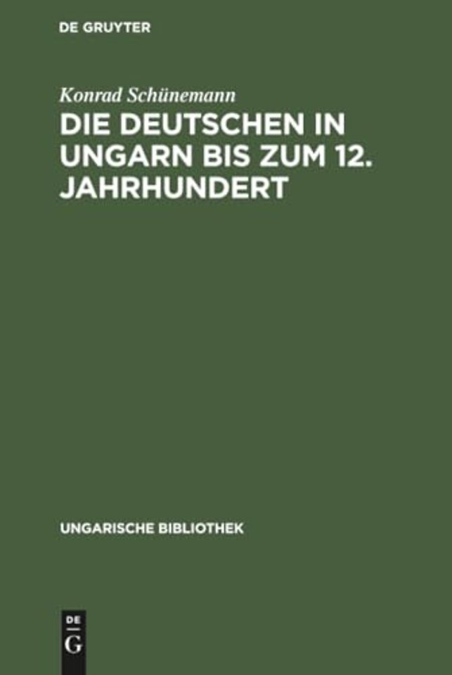 Die Deutschen in Ungarn bis zum 12. Jahrhundert