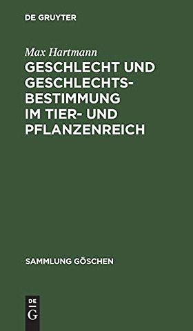 Geschlecht und Geschlechtsbestimmung im Tier– und Pflanzenreich