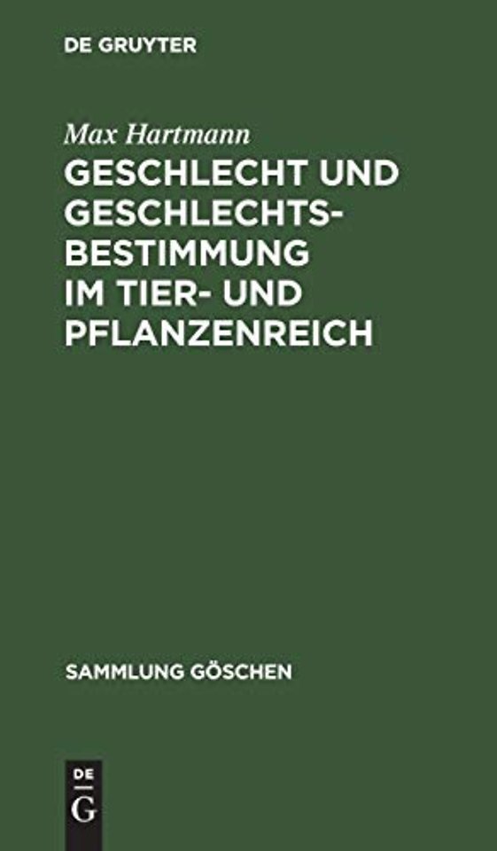 Geschlecht und Geschlechtsbestimmung im Tier– und Pflanzenreich