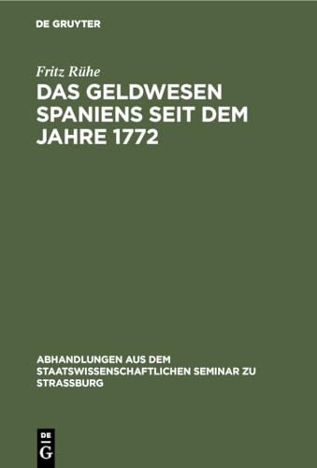 Das Geldwesen Spaniens seit dem Jahre 1772