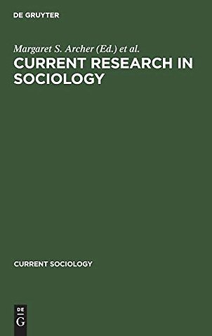 Current research in sociology – Published on the occasion of the VIIIth World Congress of Sociology, Toronto, Canada, August 18–24, 1974