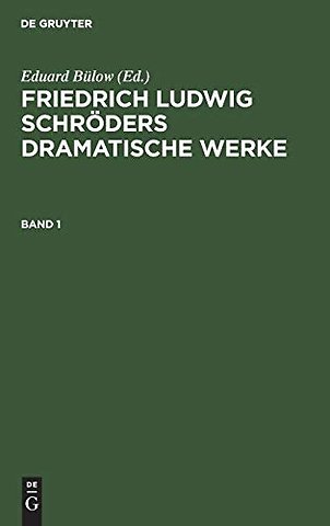 Friedrich Ludwig Schröders Dramatische Werke. Band 1