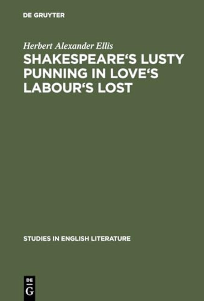Shakespeare`s lusty punning in Love`s labour`s l – With contemporary analogues