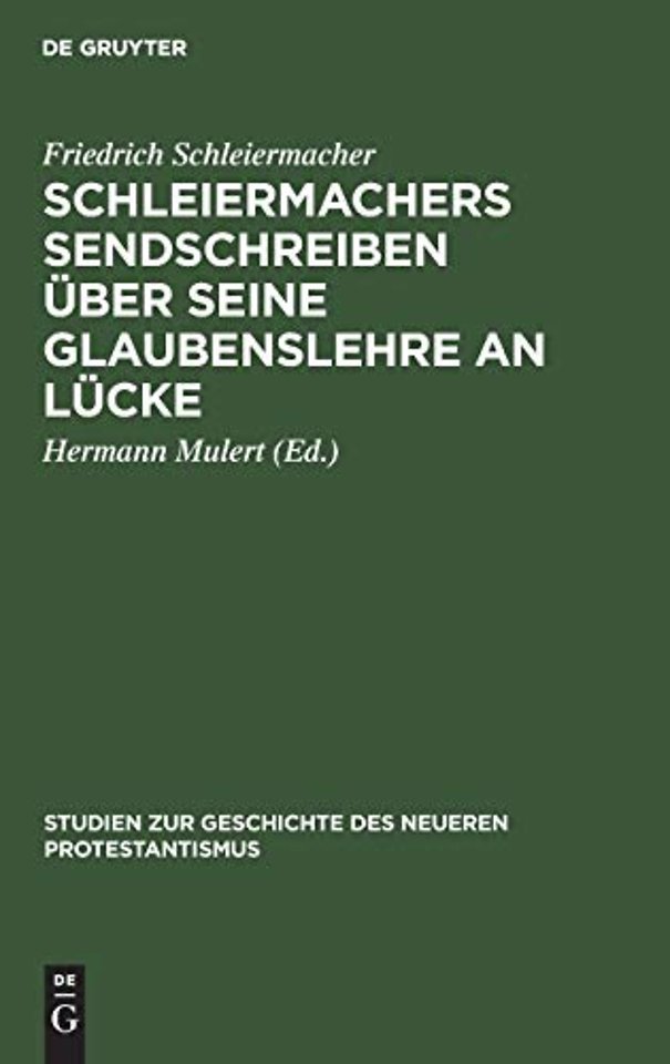 Schleiermachers Sendschreiben Uber Seine Glaubenslehre an Lucke