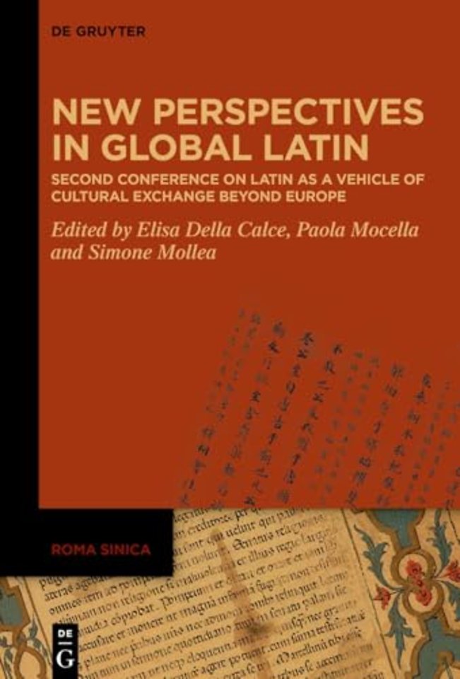 New Perspectives in Global Latin – Second Conference on Latin as a Vehicle of Cultural Exchange Beyond Europe