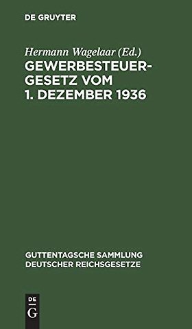 Gewerbesteuergesetz vom 1. Dezember 1936 – Unter Berücksichtigung der 3. Verordnung zur Durchführung des Gewerbesteuergesetzes vom 31. Jan