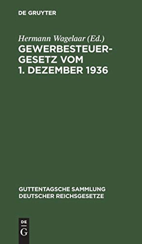 Gewerbesteuergesetz vom 1. Dezember 1936 – Unter Berücksichtigung der 3. Verordnung zur Durchführung des Gewerbesteuergesetzes vom 31. Jan