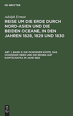 Die Ochozker Küste, das Ochozker Meer und die Reisen auf Kamtschatka im Jahr 1829