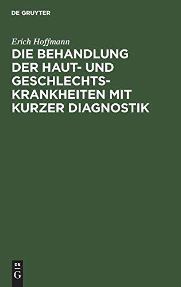 Die Behandlung der Haut– und Geschlechtskrankheiten mit kurzer Diagnostik