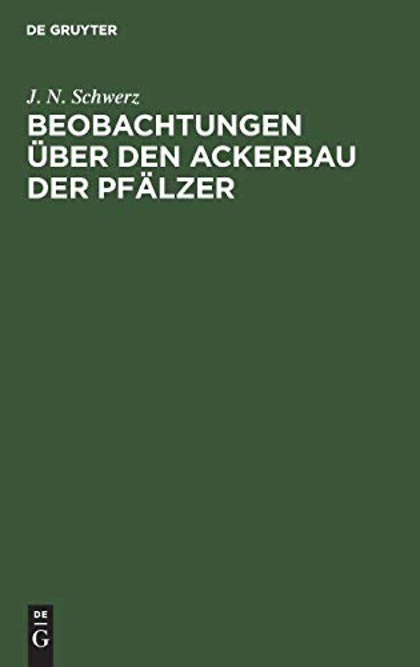 Beobachtungen uber den Ackerbau der Pfalzer