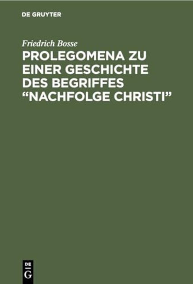Prolegomena Zu Einer Geschichte Des Begriffes "Nachfolge Christi"