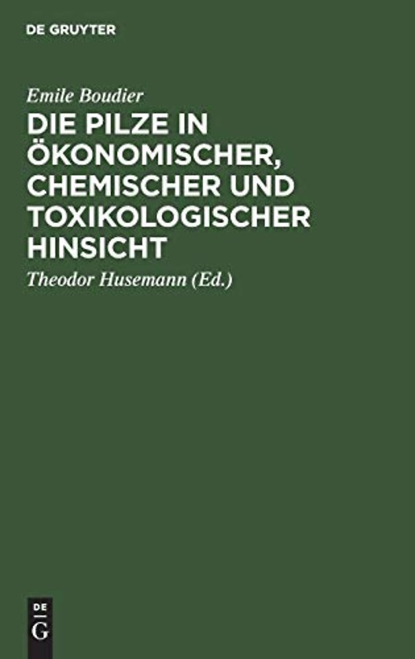 Die Pilze in ökonomischer, chemischer und toxikologischer Hinsicht