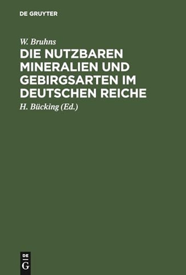 Die Nutzbaren Mineralien Und Gebirgsarten Im Deutschen Reiche