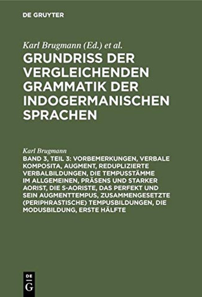 Vorbemerkungen, verbale Komposita, Augment, reduplizierte Verbalbildungen, die Tempusstämme im Allgemeinen, Präsens und starker Aorist, die s–