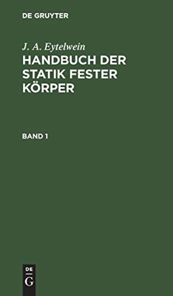 J. A. Eytelwein: Handbuch der Statik fester Körper. Band 1