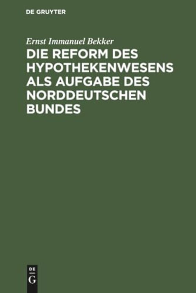 Die Reform des Hypothekenwesens als Aufgabe des norddeutschen Bundes