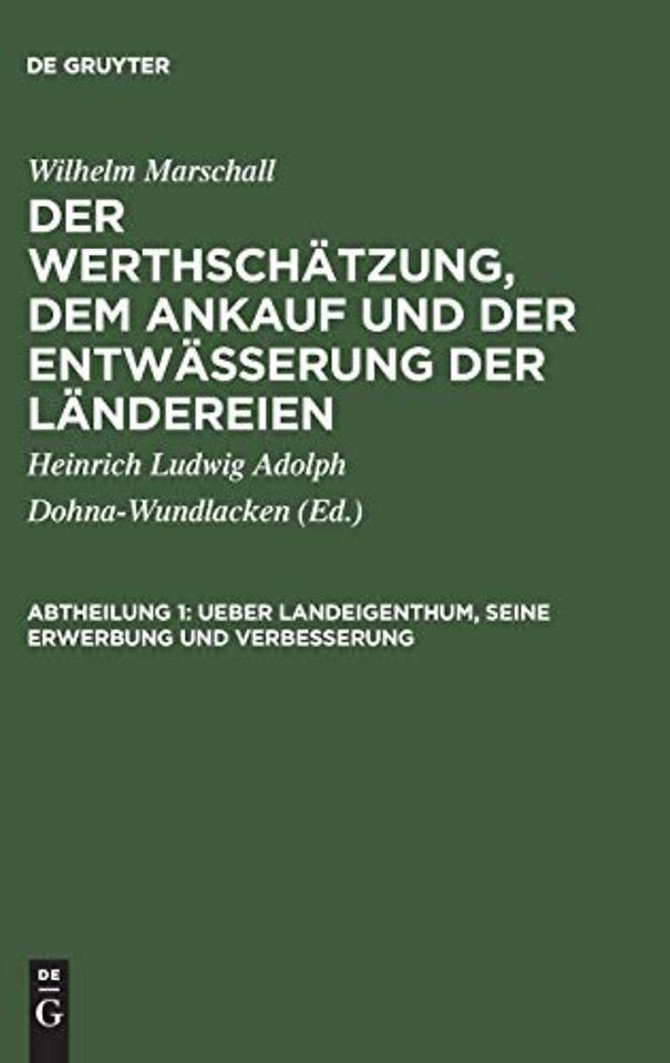 Ueber Landeigenthum, seine Erwerbung und Verbess – Aus dem Englischen übersetzt, mit einer Vorrede und Einleitung, betreffend die Grundsätze der Bode