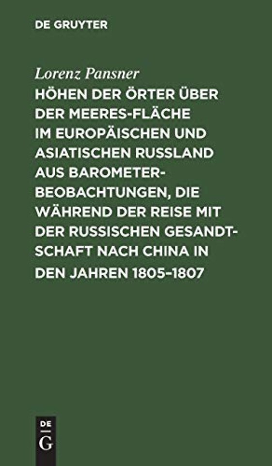 Höhen der Örter über der Meeresfläche im europäi – So wie auf einigen spätern Reisen im Russischen Reiche angestellt wurden