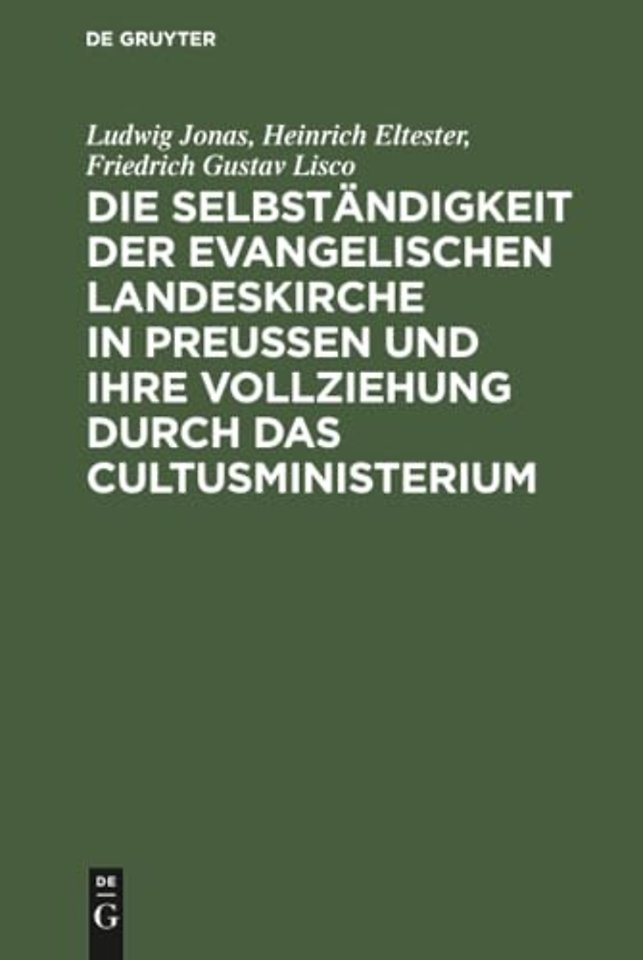 Die Selbständigkeit der evangelischen Landeskirche in Preussen und ihre Vollziehung durch das Cultusministerium