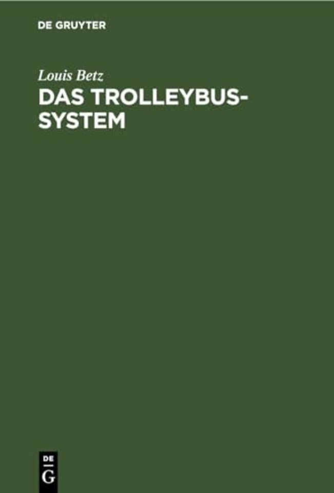 Das Trolleybus–system – Ein neuzeitliches Verkehrsmittel