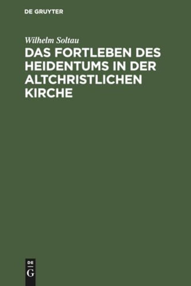 Das Fortleben des Heidentums in der altchristlichen Kirche