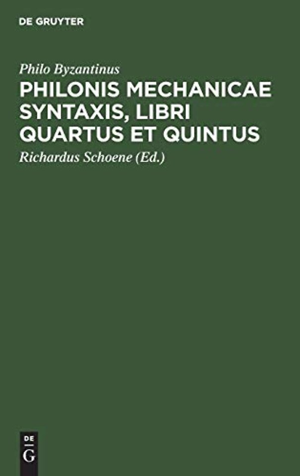 Philonis mechanicae syntaxis, libri quartus et quintus