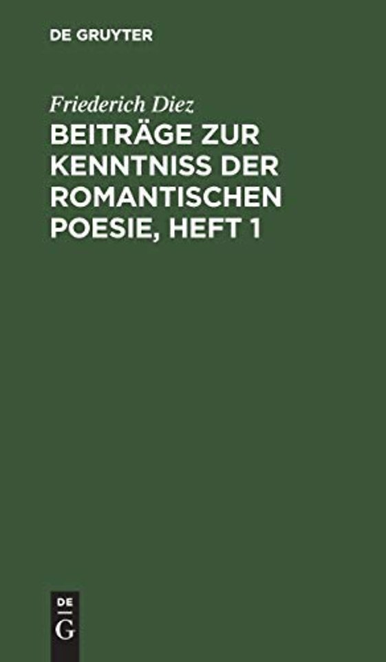 Beitrage Zur Kenntniß Der Romantischen Poesie, Heft 1