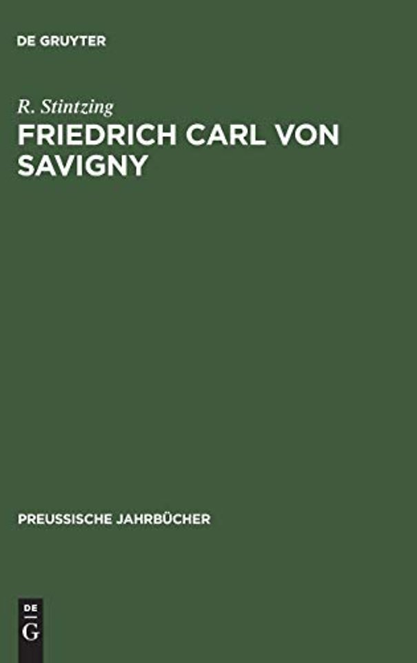 Friedrich Carl von Savigny – Ein Beitrag zu seiner Würdigung