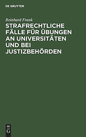 Strafrechtliche Falle fur Ubungen an Universitaten und bei Justizbehorden