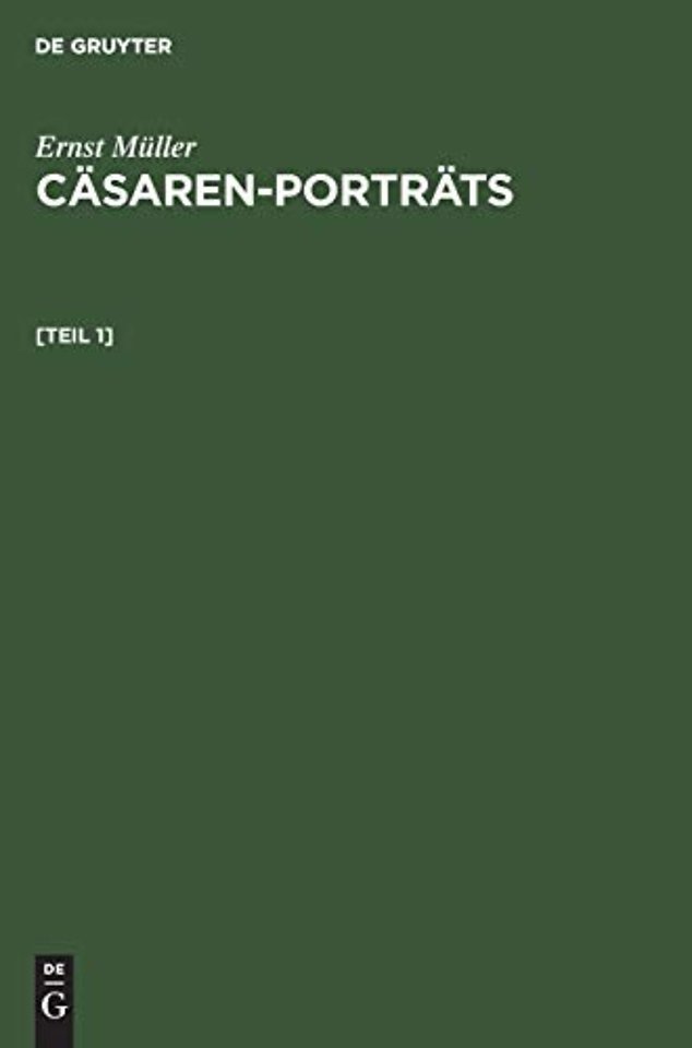 Ernst Müller: Cäsaren–Porträts. [Teil 1]