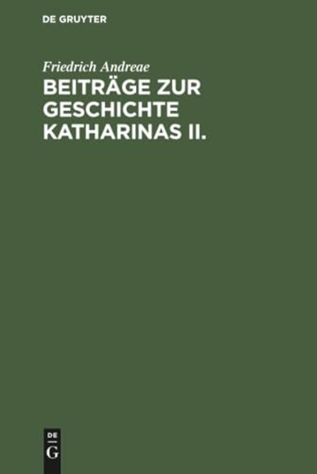 Beiträge zur Geschichte Katharinas II. – Die Instruktion vom Jahre 1767 für die Kommission zur Abfassung eines neuen Gesetzbuches