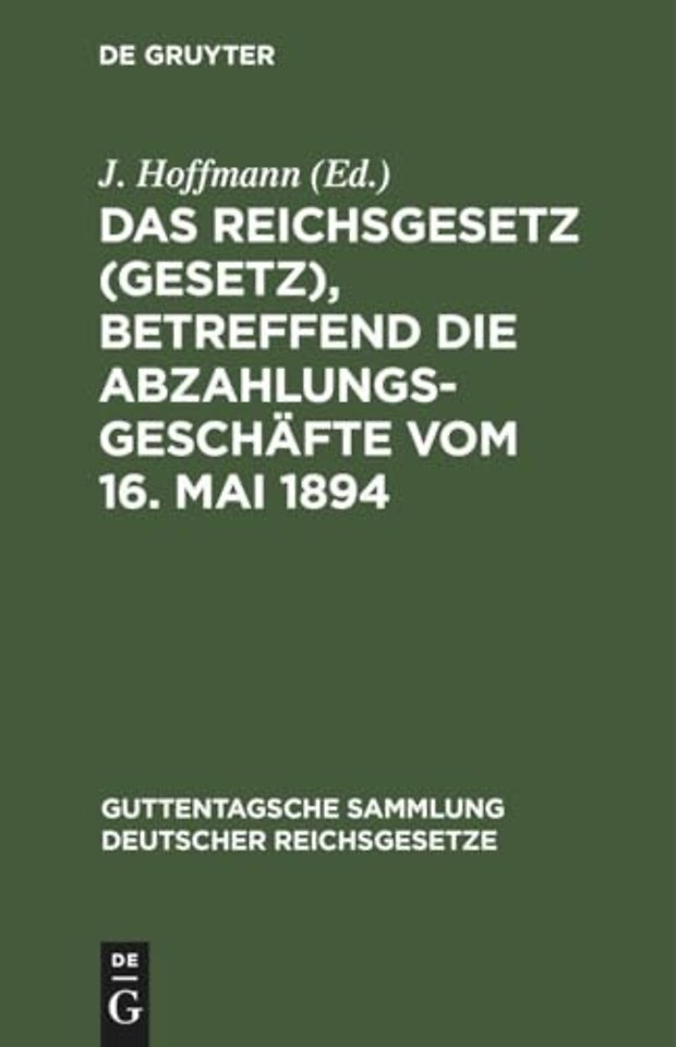 Das Reichsgesetz (Gesetz), Betreffend Die Abzahlungsgeschafte Vom 16. Mai 1894
