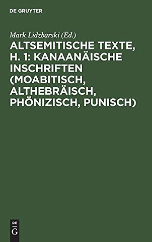Altsemitische Texte, H. 1: Kanaanäische Inschriften (moabitisch, althebräisch, phönizisch, punisch)