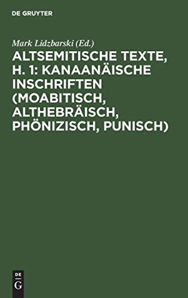 Altsemitische Texte, H. 1: Kanaanäische Inschriften (moabitisch, althebräisch, phönizisch, punisch)