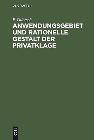 Anwendungsgebiet und rationelle Gestalt der Priv – Von der Holtzendorff–Stiftung mit dem Preise gekrönte Arbeit