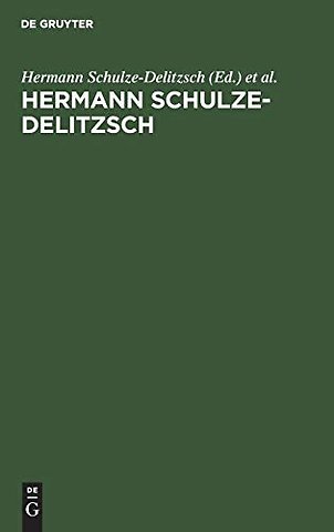 Hermann Schulze–Delitzsch – Leben und Wirken