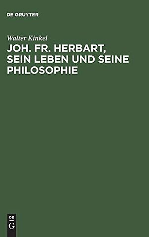 Joh. Fr. Herbart, sein Leben und seine Philosophie